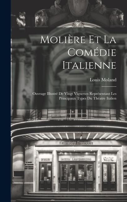 Produktbild: Moli&egrave;re Et La Com&eacute;die Italienne