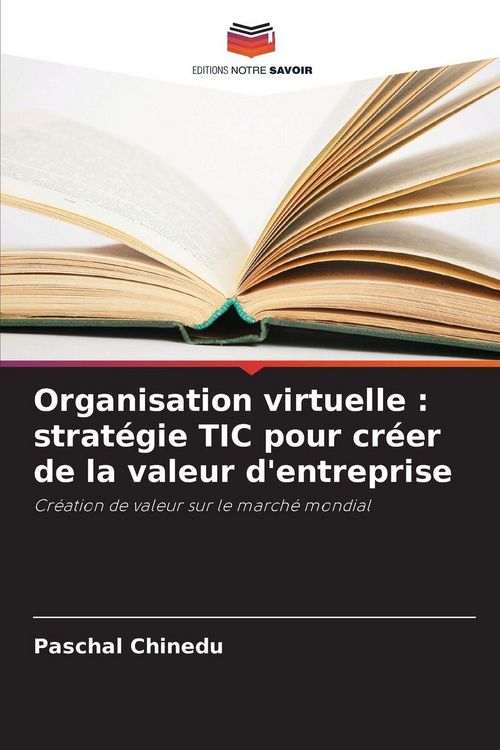 Produktbild: Organisation virtuelle : strat&eacute;gie TIC pour cr&eacute;er de la valeur d'entreprise
