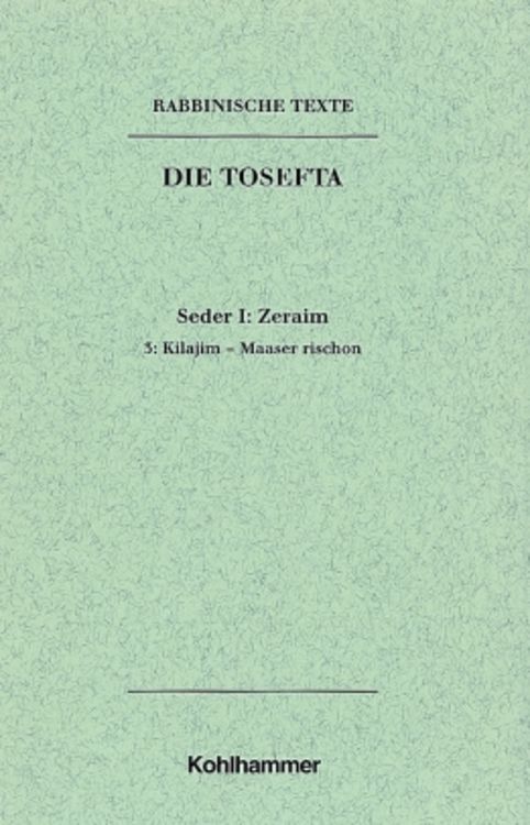 Produktbild: Rabbinische Texte, Erste Reihe: Die Tosefta. Band I: Seder Zeraim