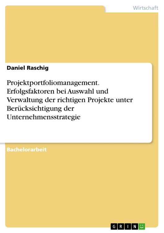 Produktbild: Projektportfoliomanagement. Erfolgsfaktoren bei Auswahl und Verwaltung der richtigen Projekte unter Ber&uuml;cksichtigung der Unternehmensstrategie