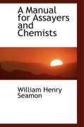 Produktbild: A Manual for Assayers and Chemists