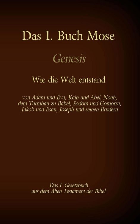 Produktbild: Das 1. Buch Mose, Genesis, das 1. Gesetzbuch aus der Bibel - Wie die Welt entstand