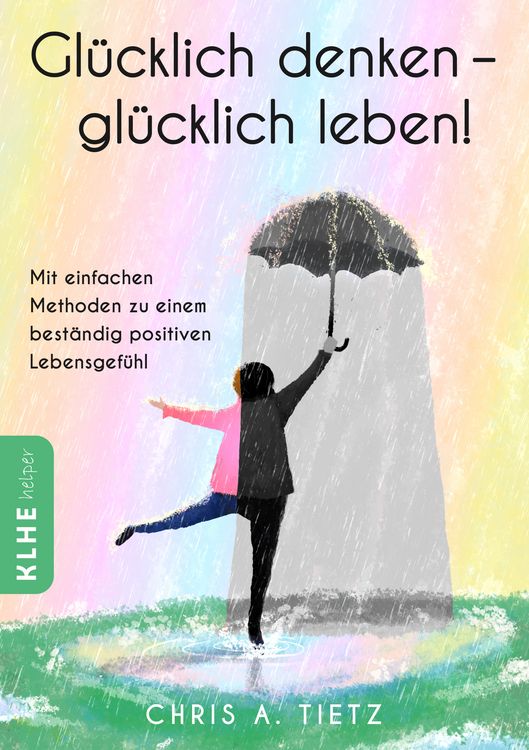 Produktbild: Gl&uuml;cklich denken - gl&uuml;cklich leben!
