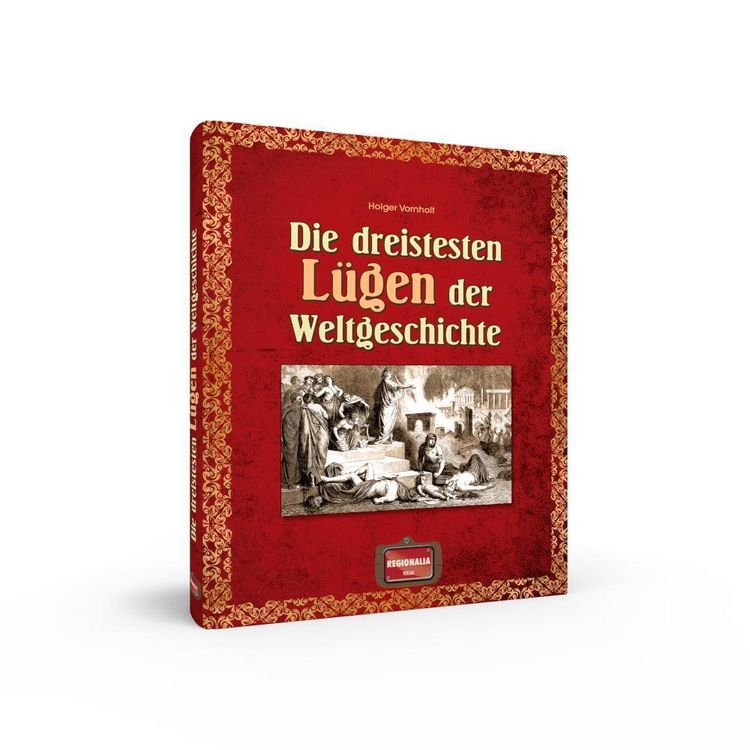 Produktbild: Die dreistesten L&uuml;gen der Weltgeschichte