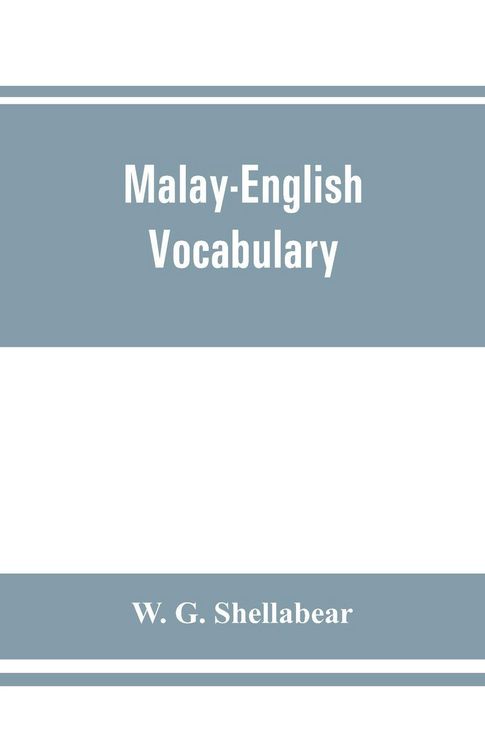 Produktbild: Malay-English vocabulary, containing over 7000 Malay words or phrases with their English equivalents, together with an appendix of household, nautical and medical terms etc