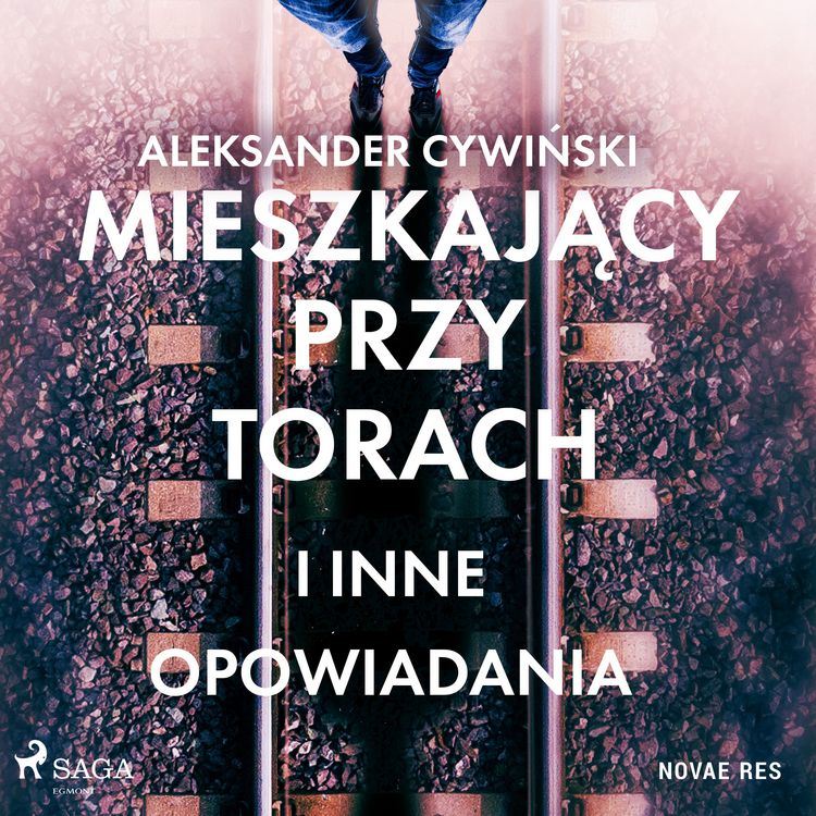 Produktbild: Mieszkający przy torach i inne opowiadania