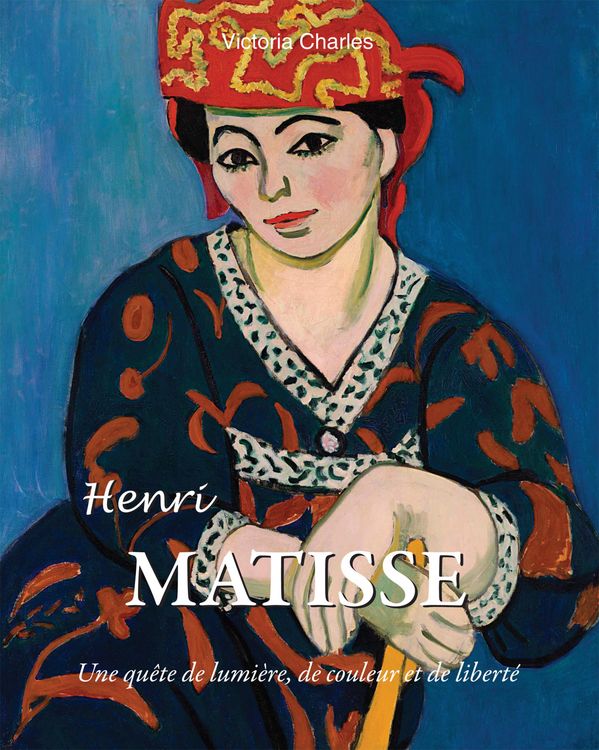 Produktbild: Henri Matisse. Une qu&ecirc;te de lumi&egrave;re, de couleur et de libert&eacute;