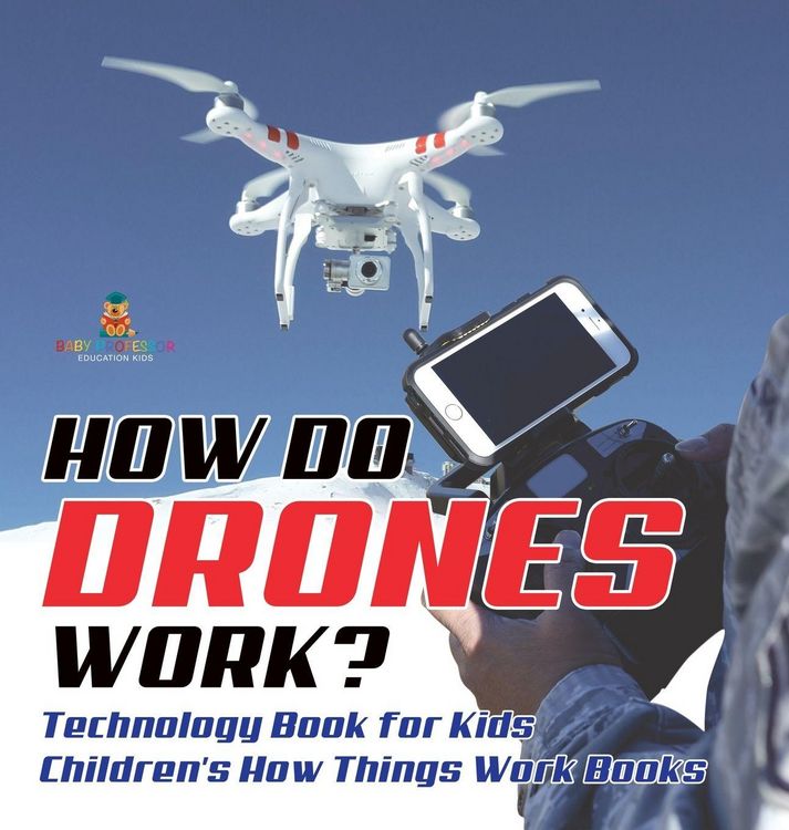 Produktbild: How Do Drones Work? Technology Book for Kids | Children's How Things Work Books