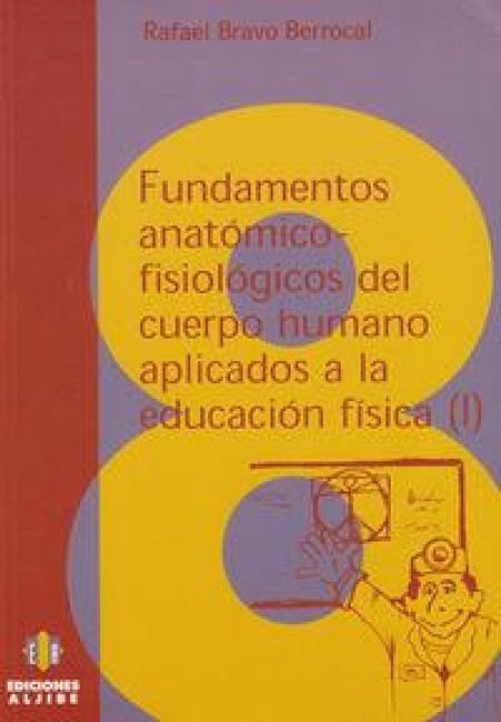 Produktbild: Fundamentos anat&oacute;mico-fisiol&oacute;gicos del cuerpo humano aplicados a la Educaci&oacute;n F&iacute;sica I
