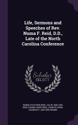 Produktbild: Life, Sermons and Speeches of Rev. Numa F. Reid, D.D., Late of the North Carolina Conference