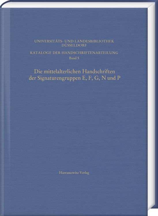 Produktbild: Die mittelalterlichen Handschriften der Signaturengruppen E, F, G, N und P in der Universit&auml;ts- und Landesbibliothek D&uuml;sseldorf
