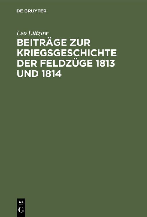 Produktbild: Beitr&auml;ge zur Kriegsgeschichte der Feldz&uuml;ge 1813 und 1814
