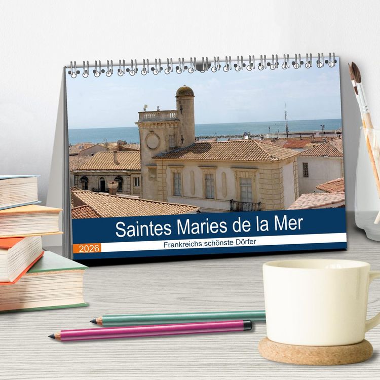 Produktbild: Frankreichs sch&ouml;nste D&ouml;rfer - Saintes Maries de la Mer (Tischkalender 2026 DIN A5 quer), CALVENDO Monatskalender