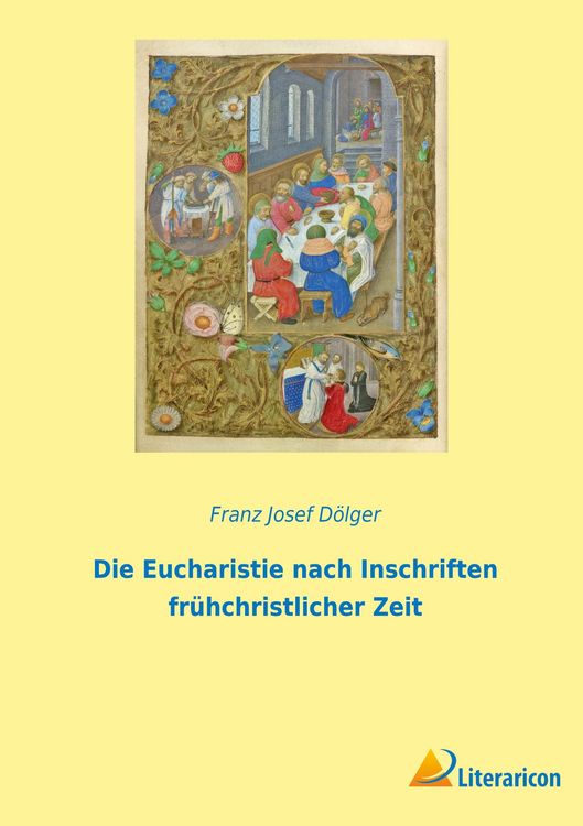 Produktbild: Die Eucharistie nach Inschriften fr&uuml;hchristlicher Zeit
