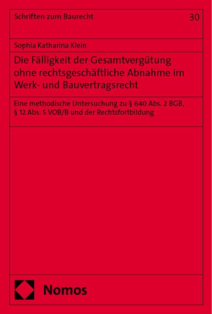 Produktbild: Die F&auml;lligkeit der Gesamtvergütung ohne rechtsgesch&auml;ftliche Abnahme im Werk- und Bauvertragsrecht