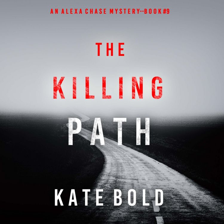 Produktbild: The Killing Path (An Alexa Chase Suspense Thriller&mdash;Book 9)