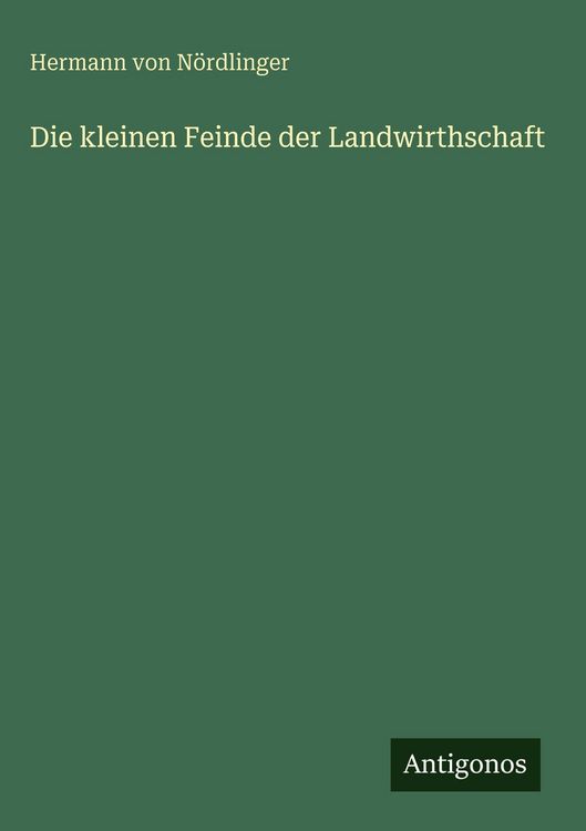 Produktbild: Die kleinen Feinde der Landwirthschaft