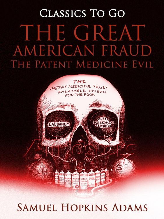 Produktbild: The Great American Fraud / The Patent Medicine Evil