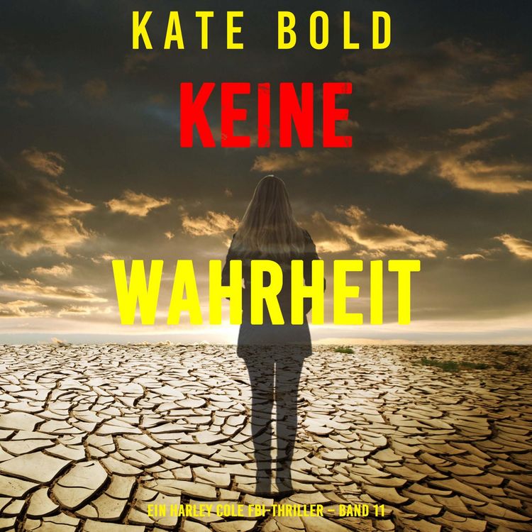 Produktbild: Keine Wahrheit (Ein Harley Cole FBI-Thriller &ndash; Band 11)