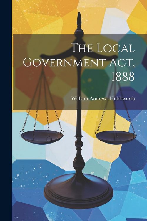 Produktbild: The Local Government Act, 1888