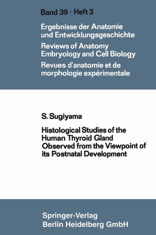 Produktbild: Histological Studies of the Human Thyroid Gland Observed from the Viewpoint of its Postnatal Development