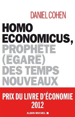 Produktbild: Homo economicus : proph&egrave;te (&eacute;gar&eacute;) des temps nouveaux
