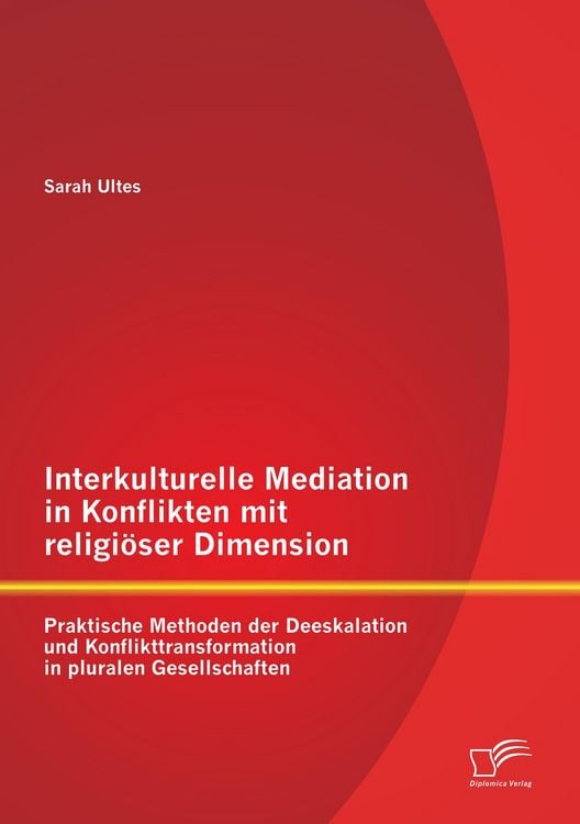 Produktbild: Interkulturelle Mediation in Konflikten mit religi&ouml;ser Dimension: Praktische Met
