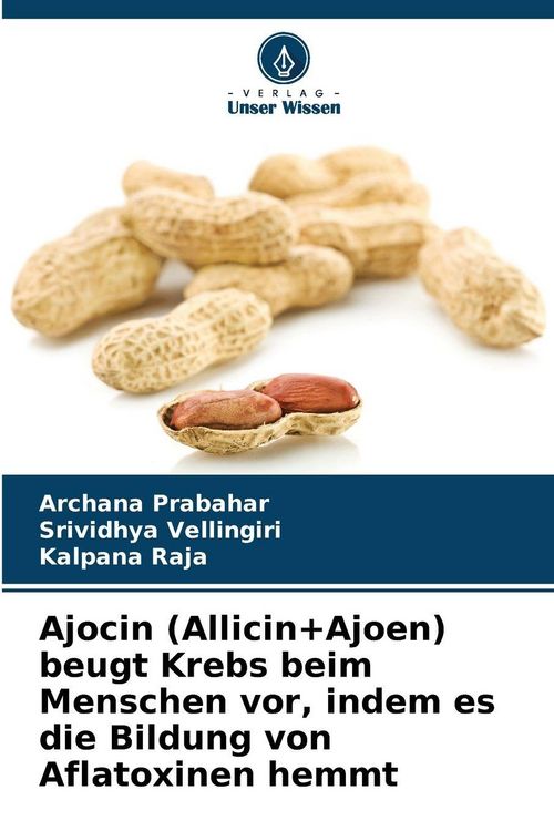 Produktbild: Ajocin (Allicin+Ajoen) beugt Krebs beim Menschen vor, indem es die Bildung von Aflatoxinen hemmt