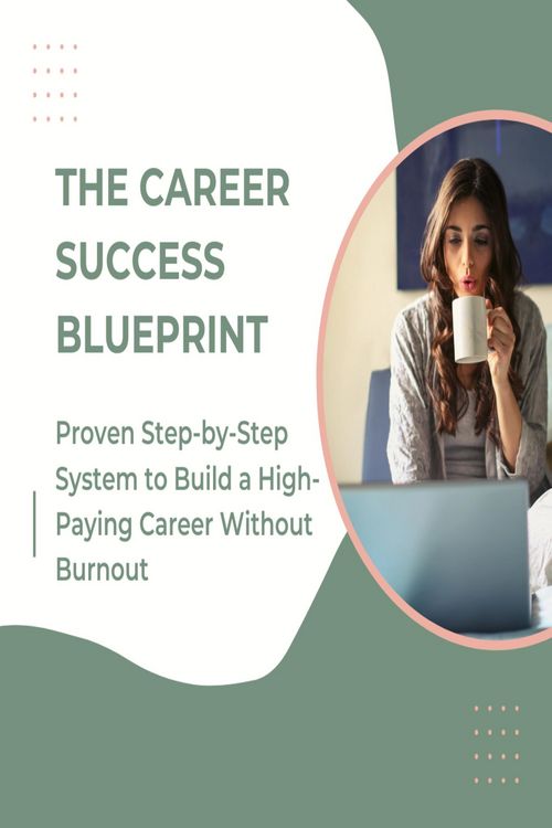 Produktbild: The Career Success Blueprint: Proven Step-by-Step System to Build a High-Paying Career Without Burnout