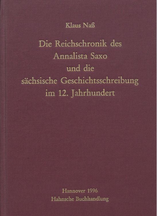 Produktbild: Die Reichschronik des Annalista Saxo und die s&auml;chsische Geschichtsschreibung im 12. Jahrhundert
