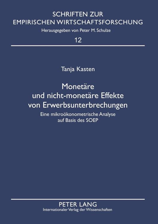 Bild vom Artikel Monetäre und nicht-monetäre Effekte von Erwerbsunterbrechungen vom Autor Tanja Kasten