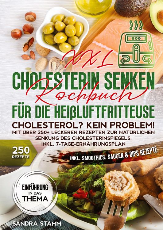 Produktbild: XXL Cholesterin senken Kochbuch f&uuml;r die Hei&szlig;luftfritteuse