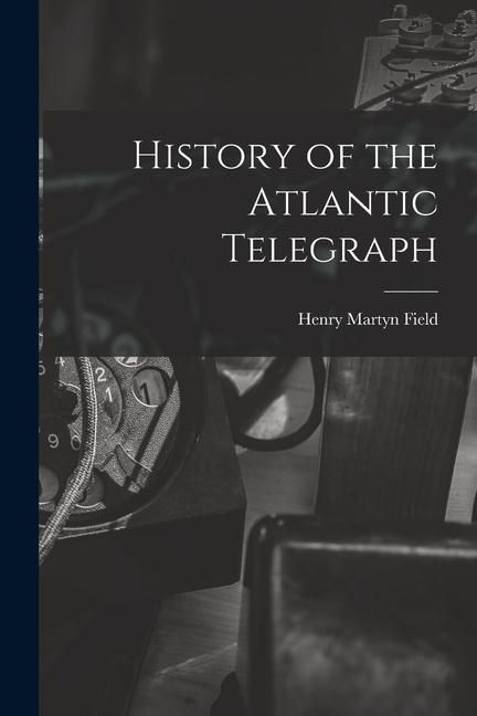 Produktbild: History of the Atlantic Telegraph