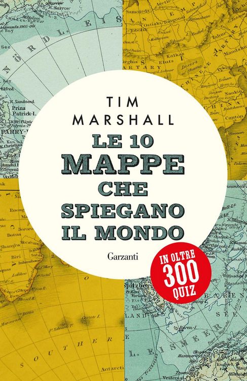 Produktbild: Le 10 mappe che spiegano il mondo in oltre 300 quiz