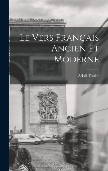 Produktbild: Le Vers Fran&ccedil;ais Ancien et Moderne