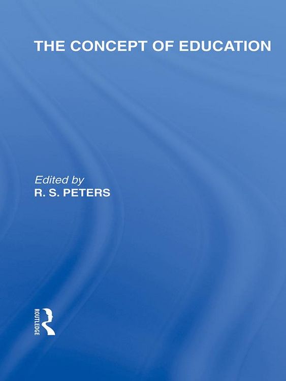 Produktbild: The Concept of Education (International Library of the Philosophy of Education Volume 17)