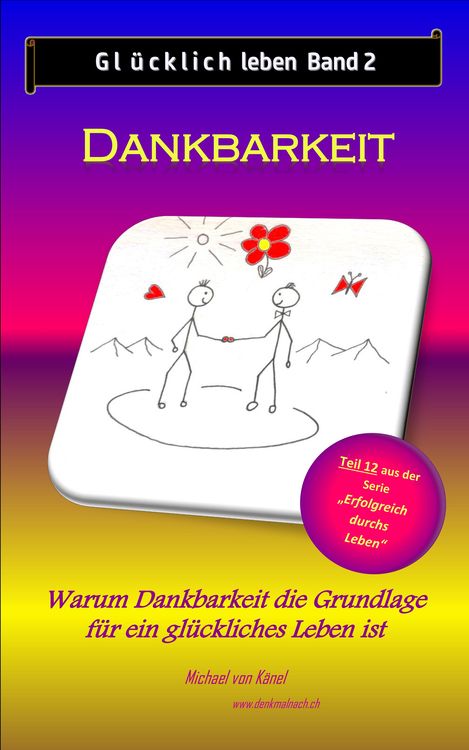 Bild vom Artikel Glücklich leben - Band 2: Dankbarkeit vom Autor Michael von Känel