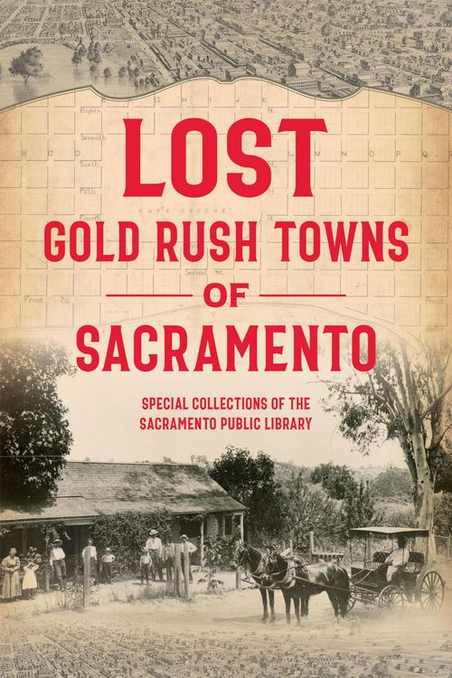 Produktbild: Lost Gold Rush Towns of Sacramento