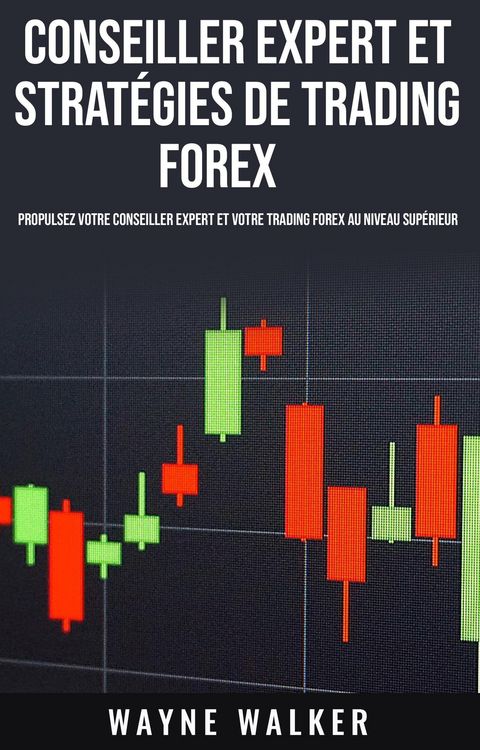 Produktbild: Conseiller expert et strat&eacute;gies de trading Forex