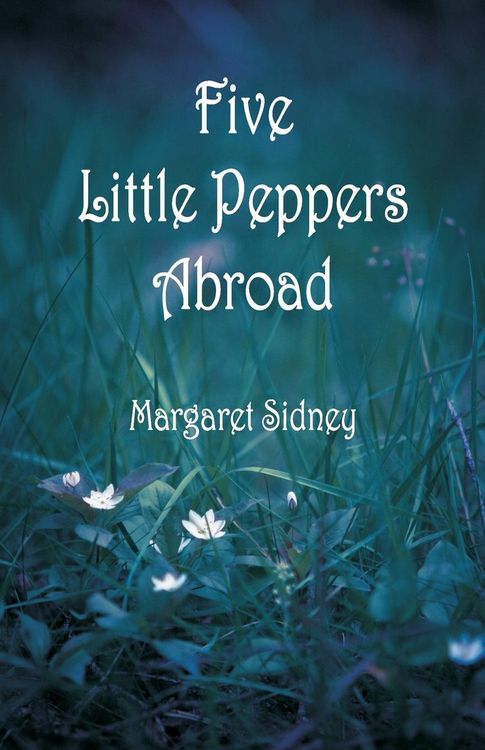 Produktbild: Five Little Peppers Abroad