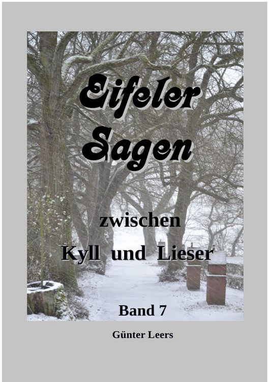 Produktbild: Eifeler Sagen zwischen Kyll und Lieser / Sagen zwischen Kyll und Lieser Band 7