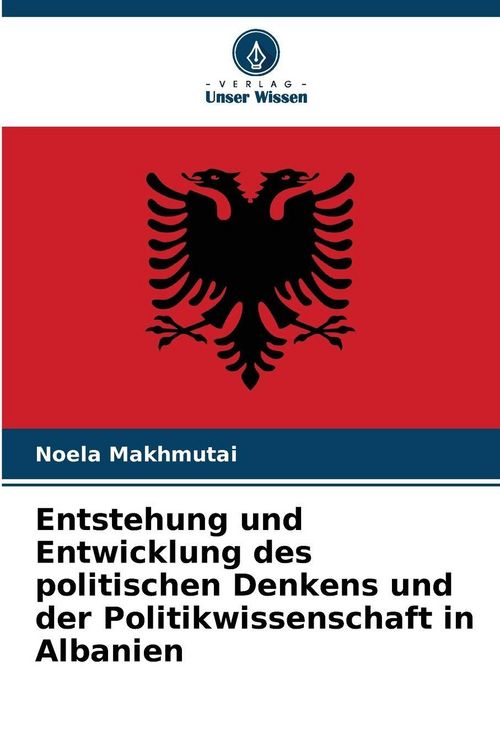 Produktbild: Entstehung und Entwicklung des politischen Denkens und der Politikwissenschaft in Albanien