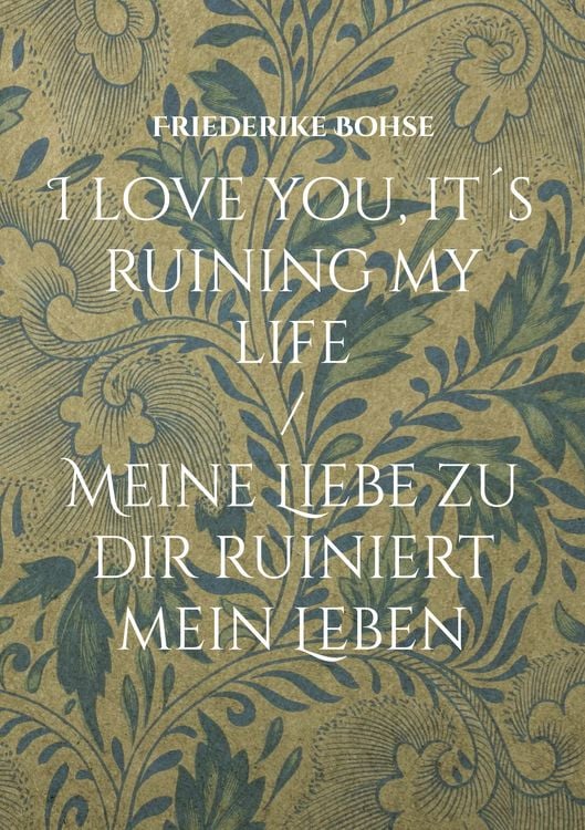 Produktbild: I love you, it&acute;s ruining my life