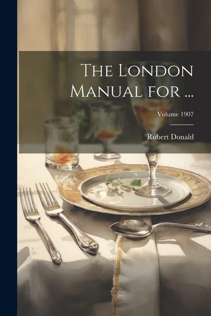 Produktbild: The London Manual for ...; Volume 1907