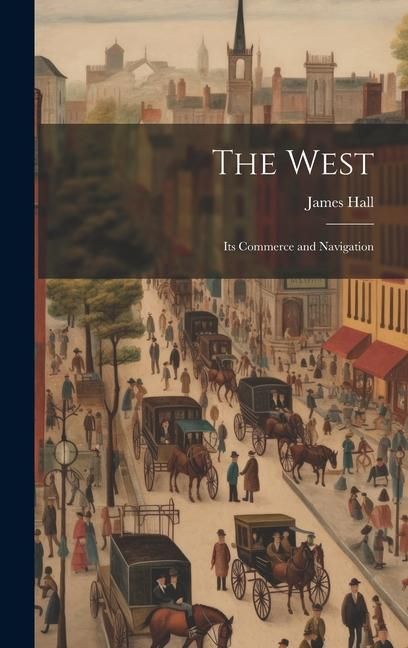 Produktbild: The West; its Commerce and Navigation