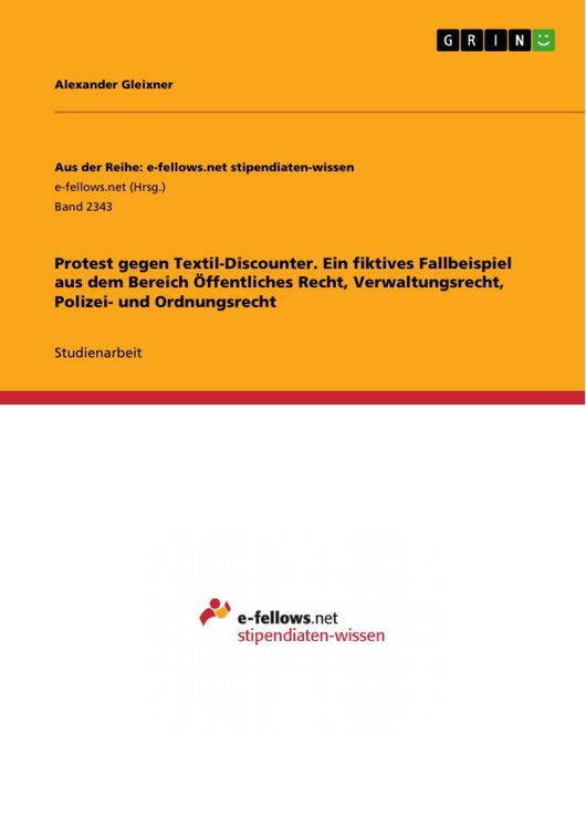 Produktbild: Protest gegen Textil-Discounter. Ein fiktives Fallbeispiel aus dem Bereich &Ouml;ffentliches Recht, Verwaltungsrecht, Polizei- und Ordnungsrecht