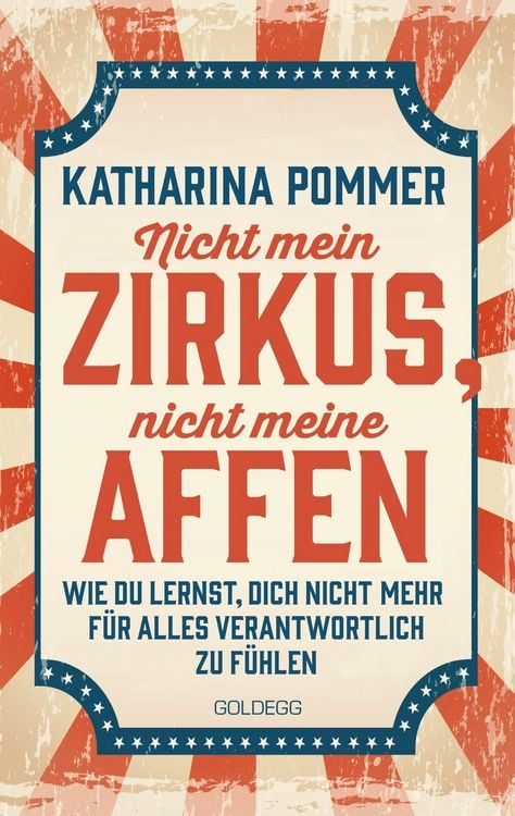 Produktbild: Nicht mein Zirkus, nicht meine Affen - vom Mental Load und People Pleaser zu selbstbestimmt und Grenzen setzen