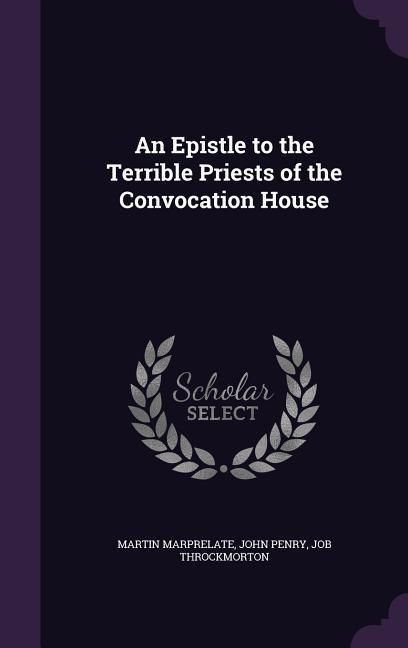Produktbild: An Epistle to the Terrible Priests of the Convocation House