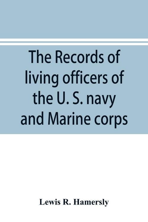 Produktbild: The records of living officers of the U. S. navy and Marine corps