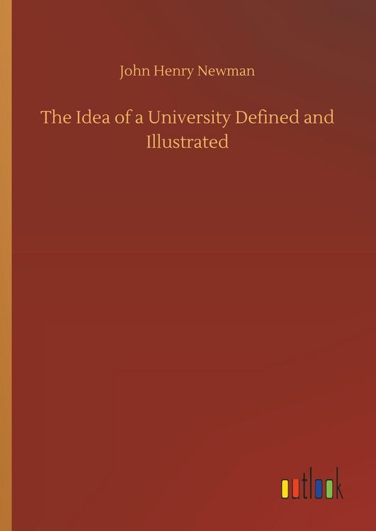Produktbild: The Idea of a University Defined and Illustrated